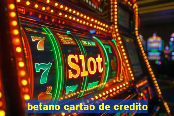 betano cartao de credito